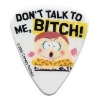 SOUTH PARK Don't talk to me, bitch! -plektra-